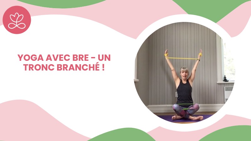 Yoga avec BRE - Un tronc branché ! avec Esther Bouchard